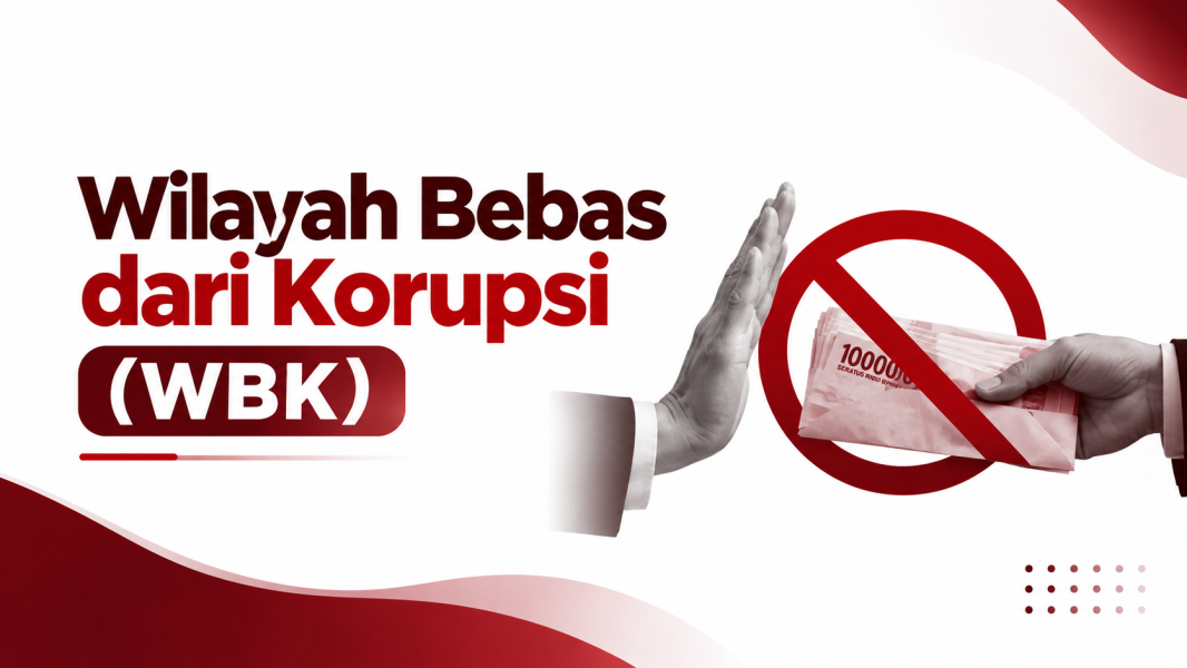 Wilayah Bebas dari Korupsi (WBK): Pengertian, Tujuan, dan Cara Mewujudkannya